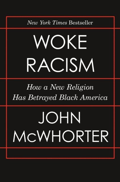 John McWhorter - Woke Racism, E-bok