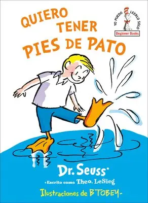 Dr Seuss - Quiero tener pies de pato (I Wish That I had Duck Feet (Spanish Edition), Inbunden