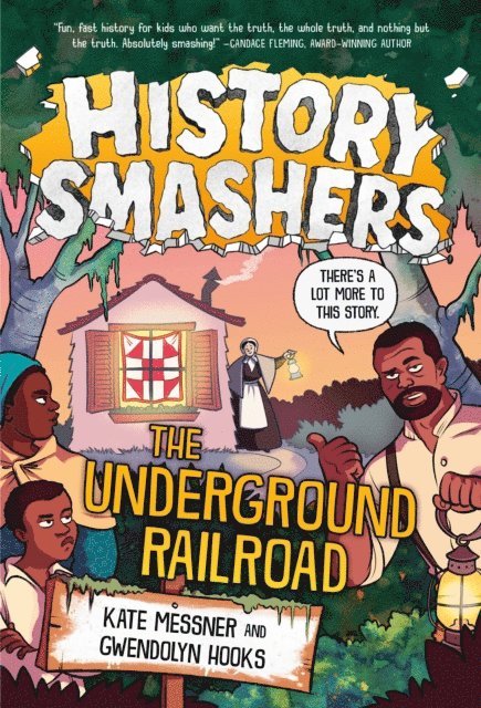 Gwendolyn Hooks, Kate Messner - History Smashers: The Underground Railroad, E-bok