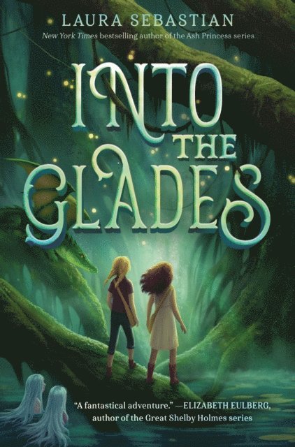Laura Sebastian - Into the Glades, E-bok