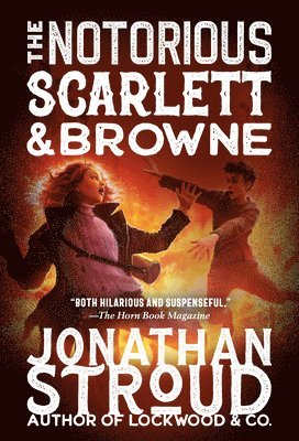 Jonathan Stroud - The Notorious Scarlett and Browne, Häftad