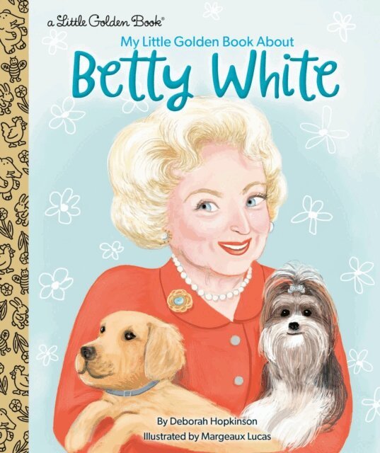 Deborah Hopkinson - My Little Golden Book About Betty White, E-bok