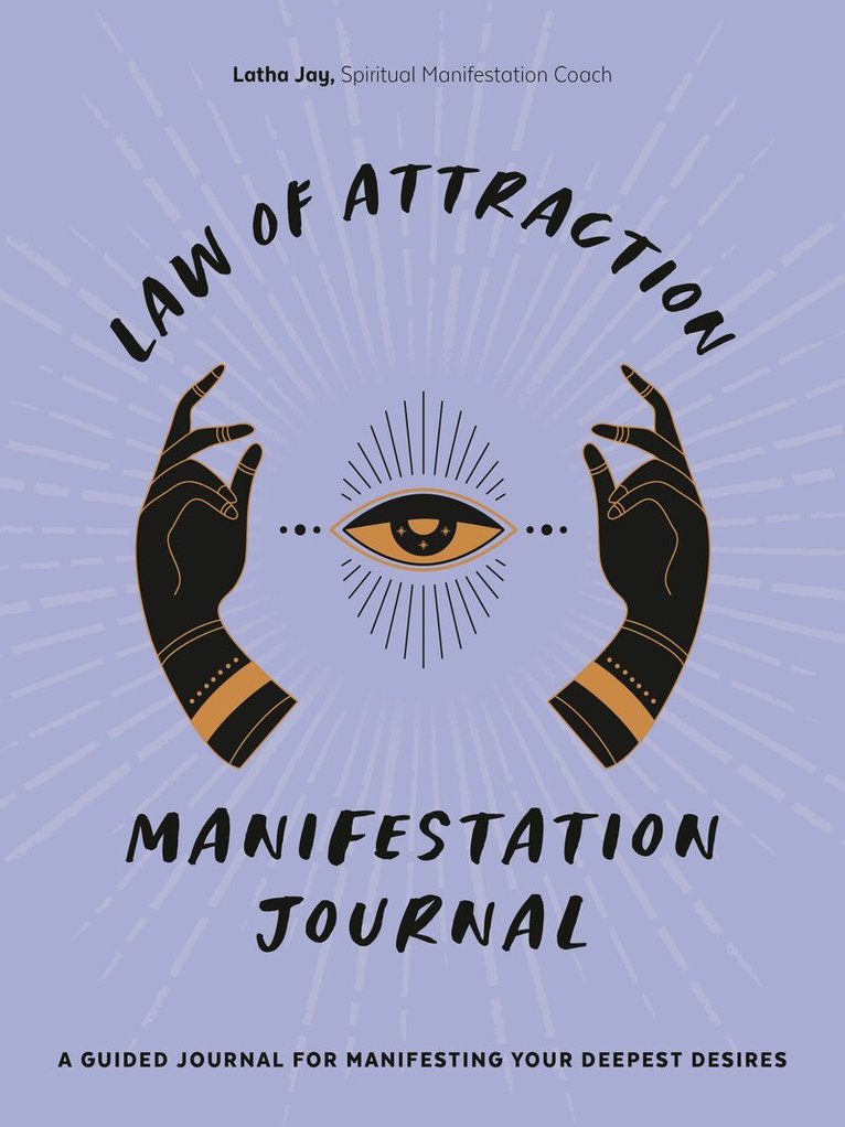 Latha Jay - Law of Attraction Manifestation Journal, Häftad