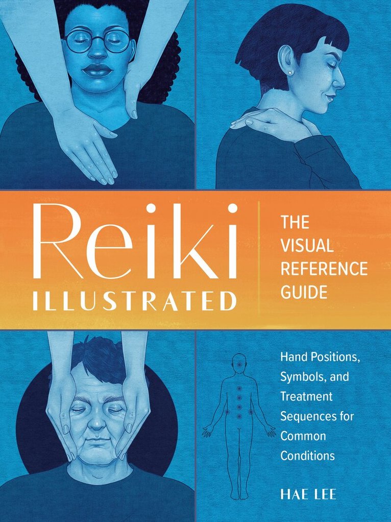 Hae Lee - Reiki Illustrated, Häftad. Tillgänglighet: Lägg i varukorg