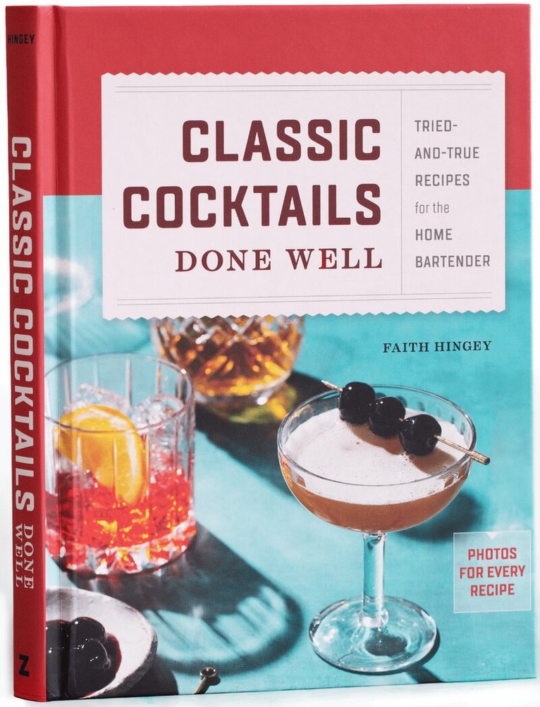 Faith Hingey - Classic Cocktails Done Well, Inbunden. Tillgänglighet: Lägg i varukorg