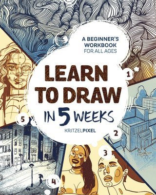 KritzelPixel - Learn to Draw in 5 Weeks, Häftad