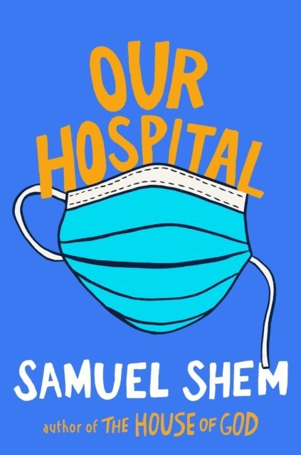Samuel Shem - Our Hospital, E-bok