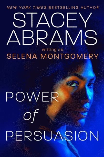 Selena Montgomery, Stacey Abrams - Power of Persuasion, E-bok