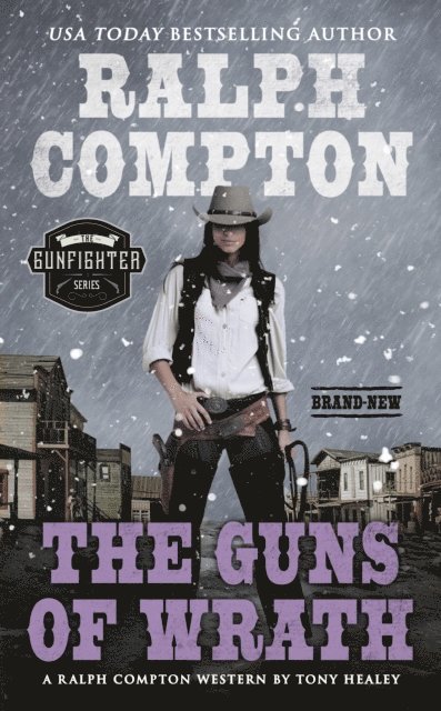 Ralph Compton, Tony Healey - Ralph Compton The Guns of Wrath, E-bok