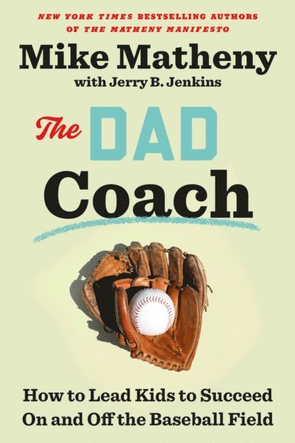 Mike Matheny - Dad Coach, E-bok