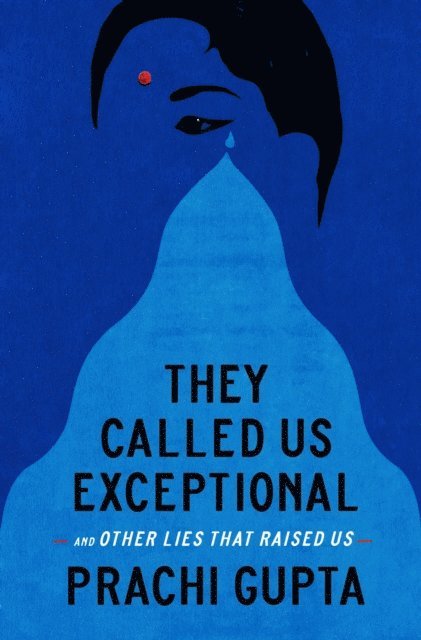 Prachi Gupta - They Called Us Exceptional, E-bok