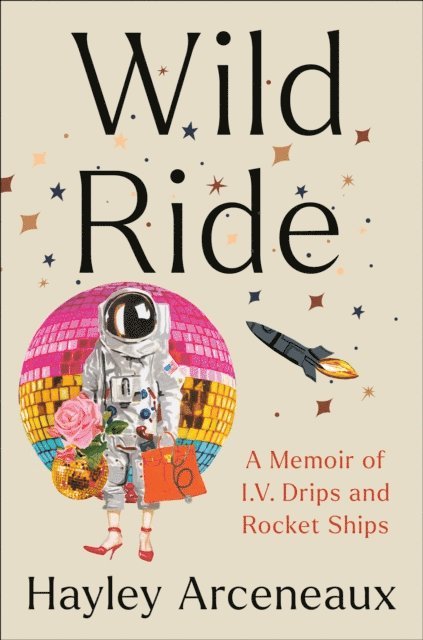 Hayley Arceneaux - Wild Ride, E-bok