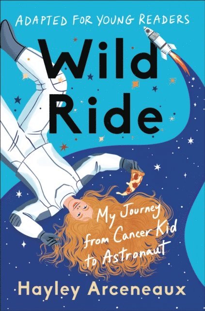 Hayley Arceneaux - Wild Ride (Adapted for Young Readers), E-bok