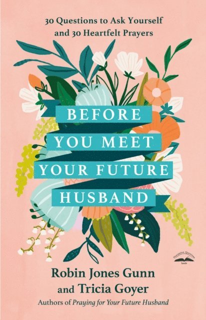 Tricia Goyer, Robin Jones Gunn - Before You Meet Your Future Husband, E-bok