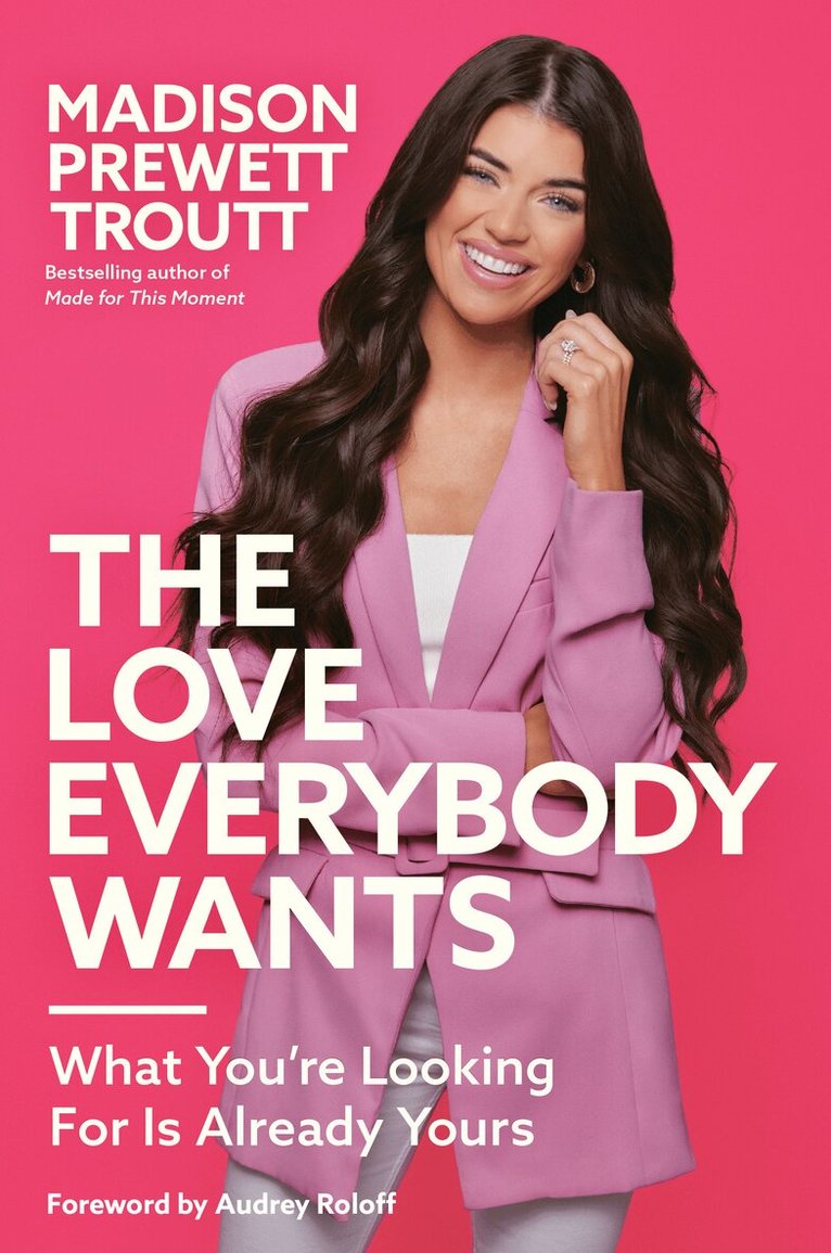 Madison Prewett Troutt - Love Everybody Wants, Inbunden