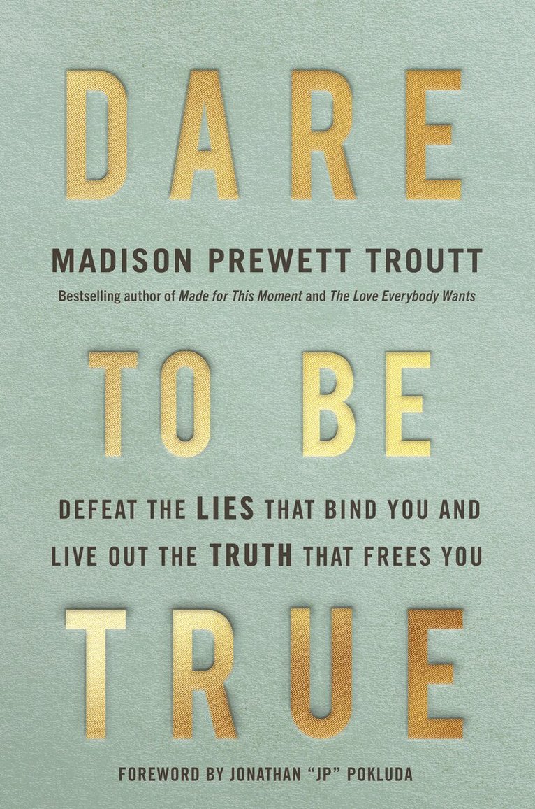 Madison Prewett Troutt - Dare to Be True, Inbunden