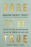 Dare to Be True