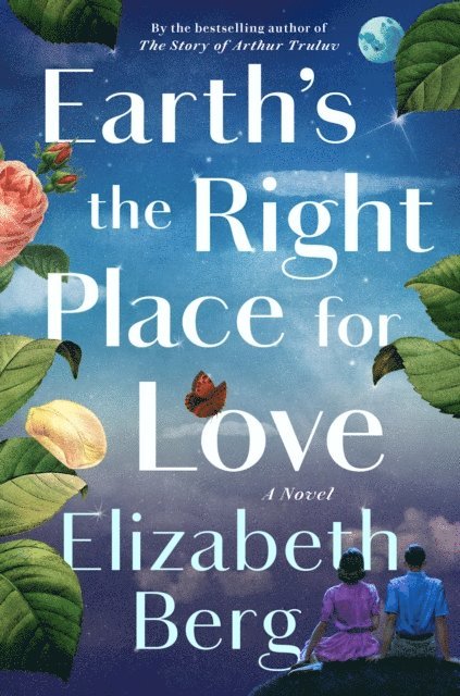 Elizabeth Berg - Earth's the Right Place for Love, E-bok