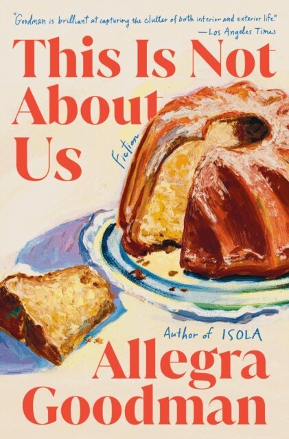 Allegra Goodman - This Is Not About Us, E-bok
