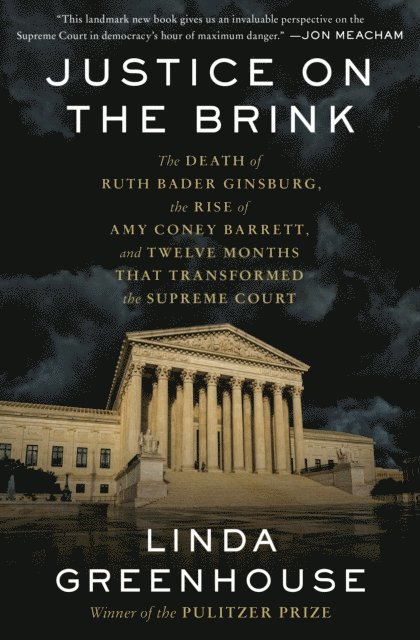 Linda Greenhouse - Justice on the Brink, E-bok