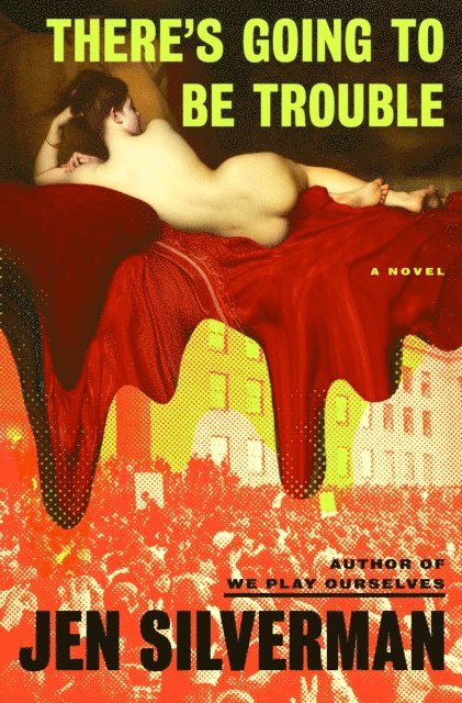 Jen Silverman - There's Going to Be Trouble, E-bok