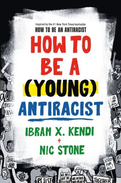 Nic Stone, Ibram X. Kendi - How to Be a (Young) Antiracist, E-bok