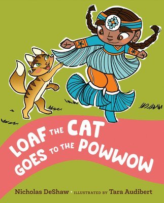 Nicholas DeShaw - Loaf the Cat Goes To The Powwow, Inbunden