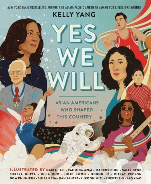 Kelly Yang - Yes We Will: Asian Americans Who Shaped This Country, E-bok