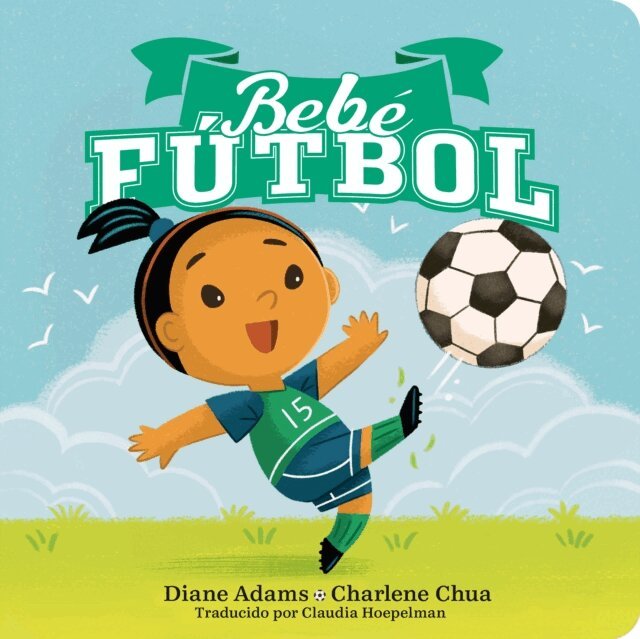 Diane Adams - Bebe F tbol (Soccer Baby Spanish Edition), E-bok