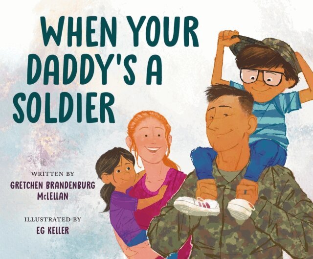 Gretchen Brandenburg McLellan - When Your Daddy's a Soldier, E-bok