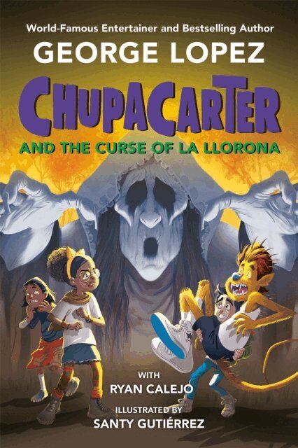 Ryan Calejo, George Lopez - ChupaCarter and the Curse of La Llorona, E-bok