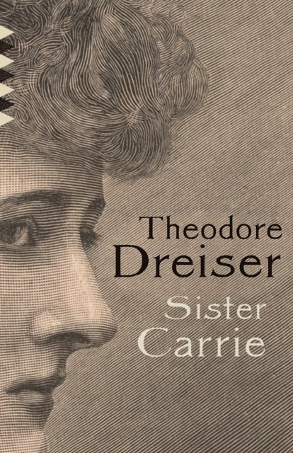 Theodore Dreiser - Sister Carrie, E-bok
