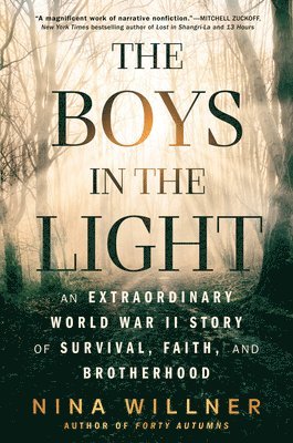 Nina Willner - The Boys in the Light: An Extraordinary World War II Story of Survival, Faith, and Brotherhood, Inbunden. Tillgänglighet: Lägg i varukorg