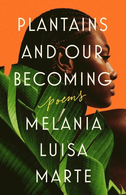 Melania Luisa Marte - Plantains and Our Becoming, E-bok