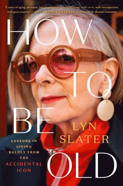 Lyn Slater - How to Be Old, E-bok