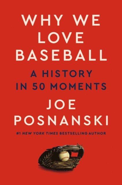 Joe Posnanski - Why We Love Baseball, E-bok