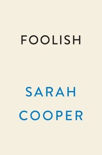 Foolish: Tales of Assimilation, Determination, and Humiliation