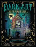 Dark Art Supernatural: A Sinister Coloring Book