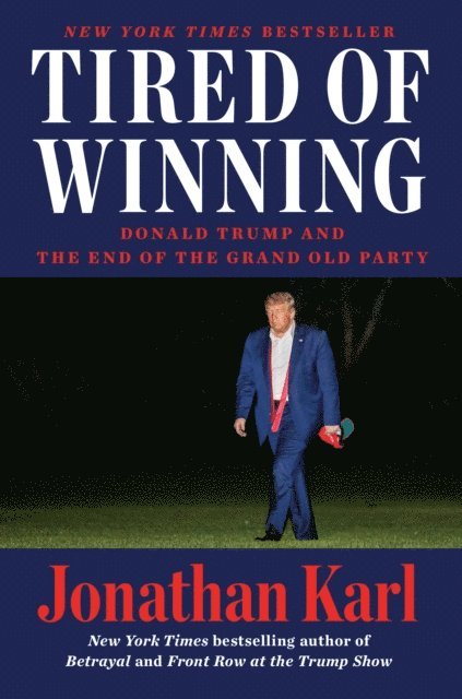 Jonathan Karl - Tired of Winning, E-bok