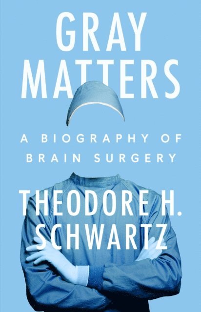 Theodore H. Schwartz - Gray Matters, E-bok