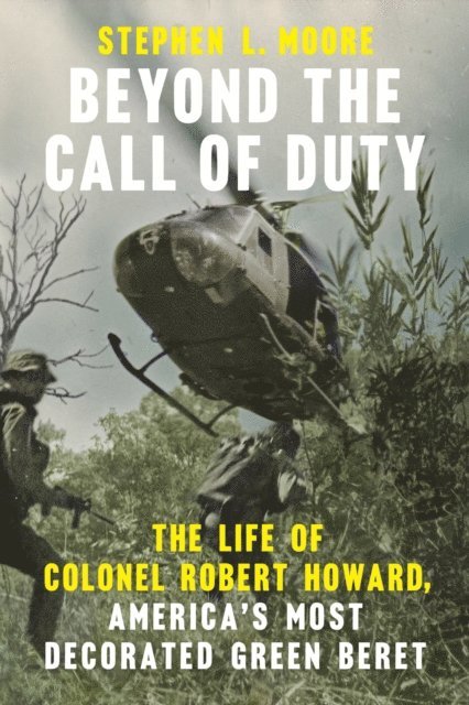 Stephen L. Moore - Beyond the Call of Duty, E-bok