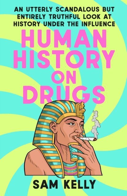 Sam Kelly - Human History on Drugs, E-bok