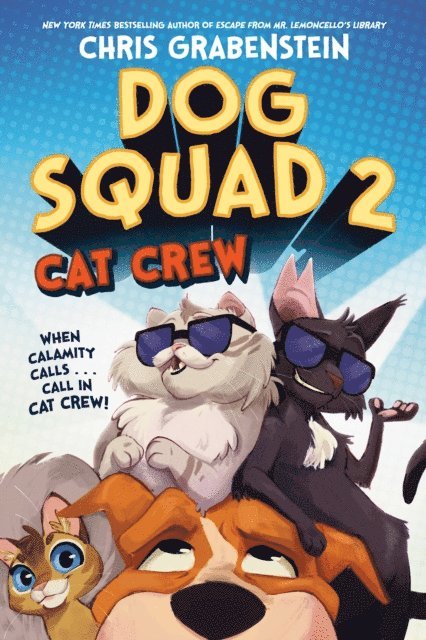 Chris Grabenstein - Dog Squad 2: Cat Crew, E-bok