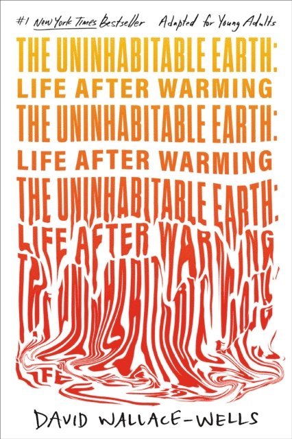 David Wallace-Wells - Uninhabitable Earth (Adapted for Young Adults), E-bok