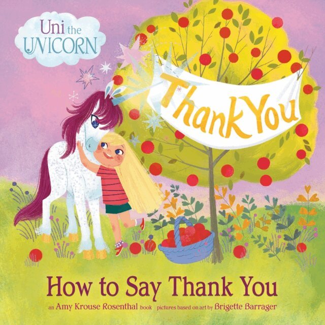 Amy Krouse Rosenthal - Uni the Unicorn: How to Say Thank You, E-bok