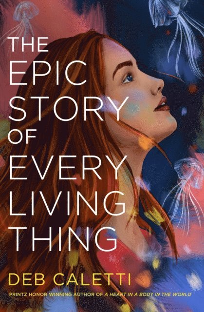 Deb Caletti - Epic Story of Every Living Thing, E-bok