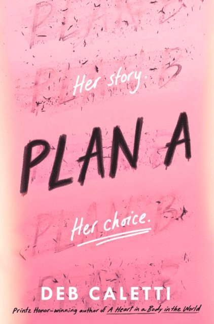 Deb Caletti - Plan A, E-bok
