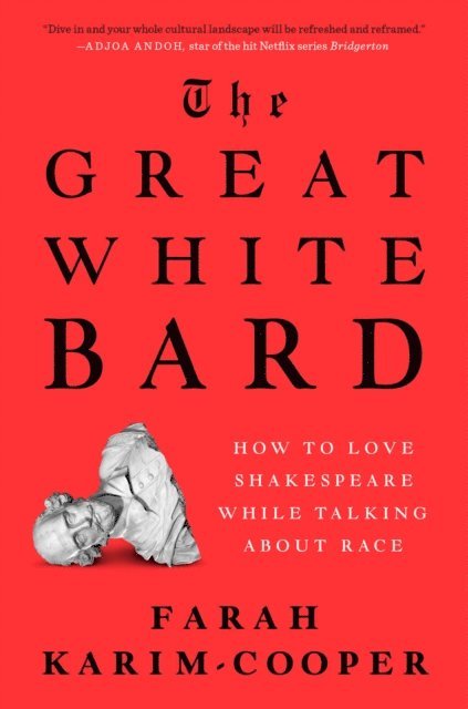 Farah Karim-Cooper - Great White Bard, E-bok