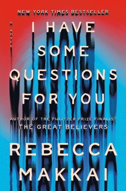 Rebecca Makkai - I Have Some Questions for You, E-bok