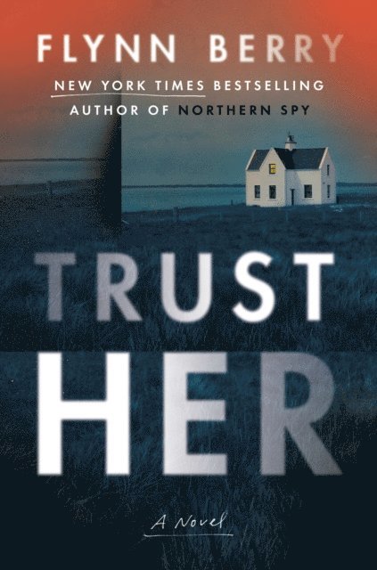 Flynn Berry - Trust Her, E-bok